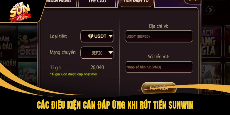 Các điều kiện cần đáp ứng khi rút tiền SUNWIN
