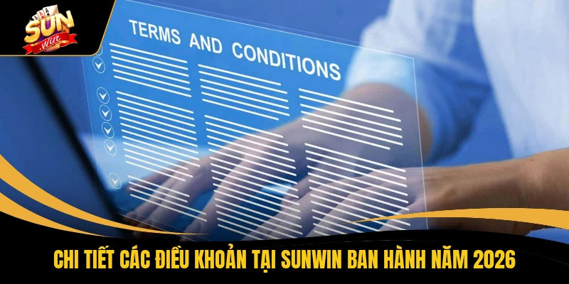Điều Khoản Sử Dụng SUNWIN 1 Chi tiết các điều khoản tại SUNWIN ban hành năm 2026