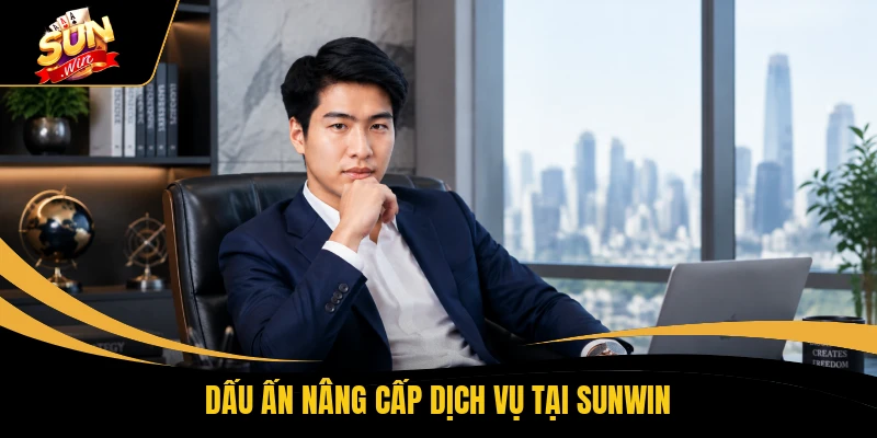 Dấu ấn nâng cấp dịch vụ tại SUNWIN