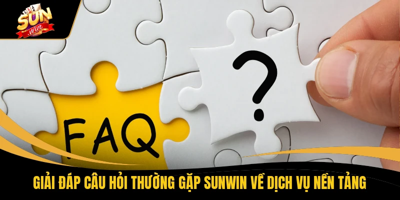 Giải đáp câu hỏi thường gặp SUNWIN về dịch vụ