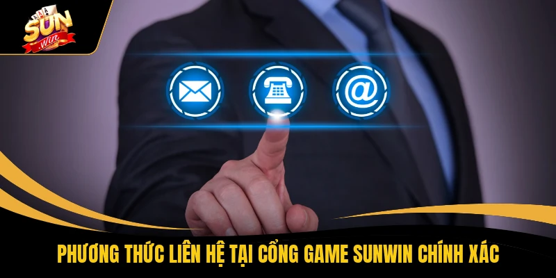Liên Hệ SUNWIN 2 Phương thức liên hệ tại cổng game SUNWIN