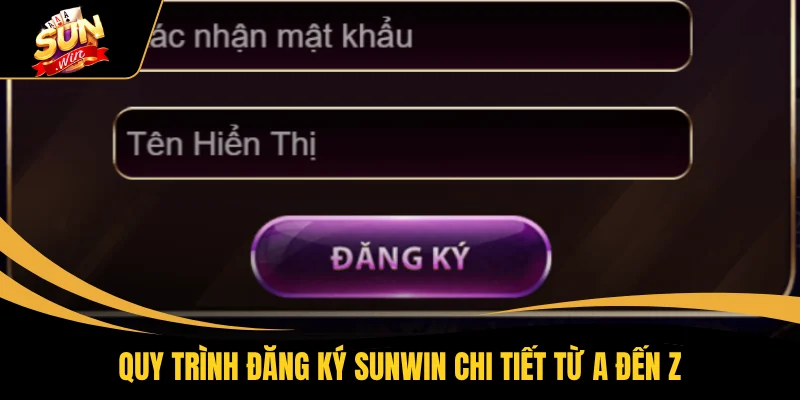 Đăng Ký SUNWIN 2 Quy trình đăng ký SUNWIN chi tiết từ A đến Z