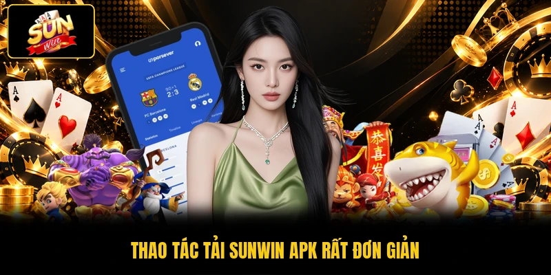SUNWIN APK - Cài Đặt Ứng Dụng Chỉ Trong 4 Bước Cơ Bản 1 Thao tác tải SUNWIN apk rất đơn giản