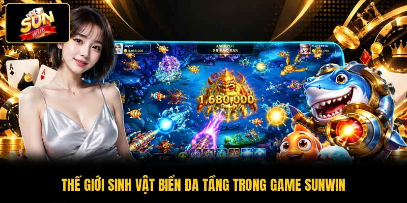 Thế giới sinh vật biển đa tầng trong game SUNWIN