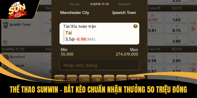 Thể Thao SUNWIN - Bắt Kèo Chuẩn Nhận Thưởng 50 Triệu Đồng